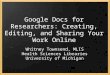 Google Docs for Researchers: Creating, Editing, And Sharing Your Work Online