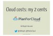 Cloud costs: my 2 cents