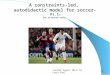 A constraints led autodidactic model for soccer