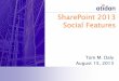 Social Features of SharePoint 2013 - Webinar by Tom Daly - August 15-2013