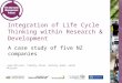 Integration of Life Cycle Thinking within Research & Development
