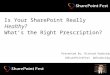 SharePoint Fest Denver - Is Your SharePoint Really Healthy?