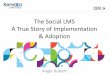 Cets 2013 hubert the social lms true story of implementation and adoption