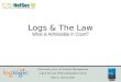Logs & The Law: What is Admissible in Court?