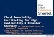 Cloud Immortality - Architecting for High Availability & Disaster Recovery