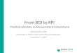 From ROI to KPI: Practical Solutions to Measurement Conundrums