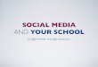 Social media and your school  - an EdTechConf presentation