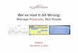 We've Had it All Wrong: Manage Processes, Not people