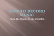 How to Begin Music Recording