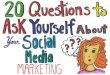 20 Questions to Ask Yourself Before Adding Social Media to Your Marketing