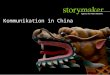 Storymaker Referenzen Kommunikation in China