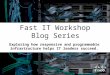 Fast IT Workshop: Blog Series