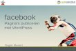 Facebook tabpagina’s publiceren met WordPress - WordCamp Nederland 2012