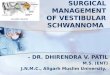 Surgical management of vestibular schwannoma by drdhiru456
