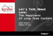 Letâ€™s Talk About Love: The Happiness of Long-form Content -- Sharon Bautista