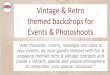 Vintage Backdrops for Special Events, Weddings or Photoshoots