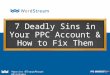 7 Deadly Sins in Your PPC Account & How to Fix Them