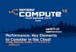 Performance: Key Elements to Consider in the Cloud - RightScale Compute 2013