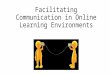 Facilitating communication in online learning environments