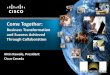 Come Together: BusinessTransformation and Success Achieved Through Collaboration