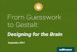 From Guesswork to Gestalt: Designing for the Brain