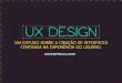 UX Design - Um estudo sobre a criação de interfaces centrada na experiência do usuário