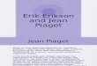Erikson and Piaget