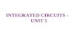 Integrated Circuits Unit 5