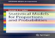 (SpringerBriefs in Statistics) George a.F. Seber (Auth.)-Statistical Models for Proportions and Probabilities-Springer-Verlag Berlin Heidelberg (2013)