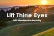 A PowerPoint Presentation: Lift Thine Eyes
