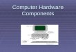 Computerhardwarecomponent Ppt 121104135329 Phpapp02