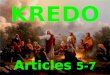 Kredo , Articles 5-7