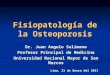 10. Fisiopatología de La Osteoporosis - Dr. Juan Angulo Solimano