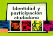 Identidad y Participación Ciudadana