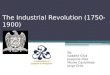 The Industrial Revolution 1750 1900