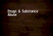 Drugs & Substance Abuse.pptx