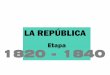 5 republica1 1820-1840