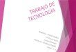 TRABAJO DE TECNOLOGIA TAMARA +.pptx