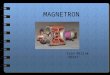 18 Magnetron18 Magnetron