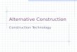 Alternative Construction