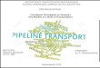 «Συστήματα Μεταφορών με Αγωγούς» «The Pipeline as a Mode of Transportation» Pipeline Transportation