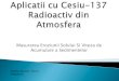 Aplicatii Cu Cesiu-137 Radioactiv Din Atmosfera