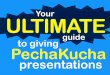 Your ultimate guide to giving pecha kucha presentations