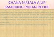 Chana Masala a lip smacking Indian recipe.pptx