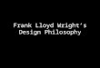 Frank Lloyd Wright’s Design Philosophy