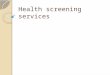 Health screenig services.pptx