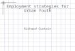 Employment strategies for Urban Youth Richard Curtain