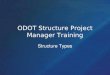 ODOT Structure Project Manager Training Structure Types