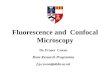 Fluorescence and Confocal Microscopy Dr. Fraser Coxon Bone Research Programme f.p.coxon@abdn.ac.uk