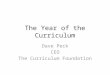 The Year of the Curriculum Dave Peck CEO The Curriculum Foundation
